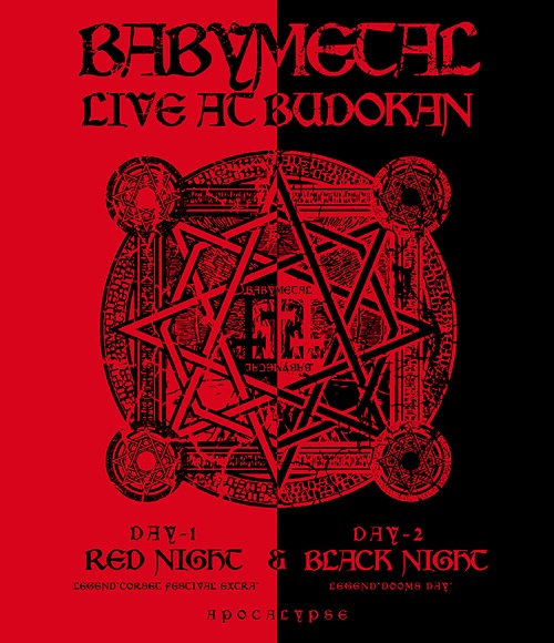 BABYMETAL - LIVE AT BUDOKAN ~RED NIGHT & BLACK NIGHT APOCALYPSE~